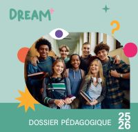 Dossier pédagogique Dream 2025-2026