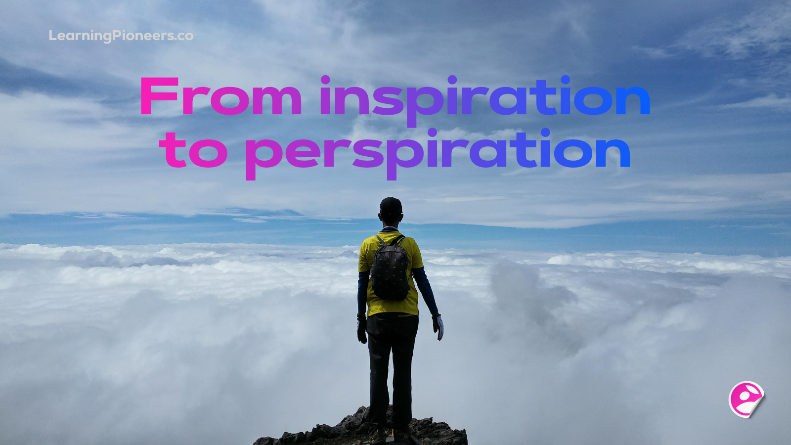 Inspiration Learning And Development From inspiration to perspiration - embedding learning from inspiration ...