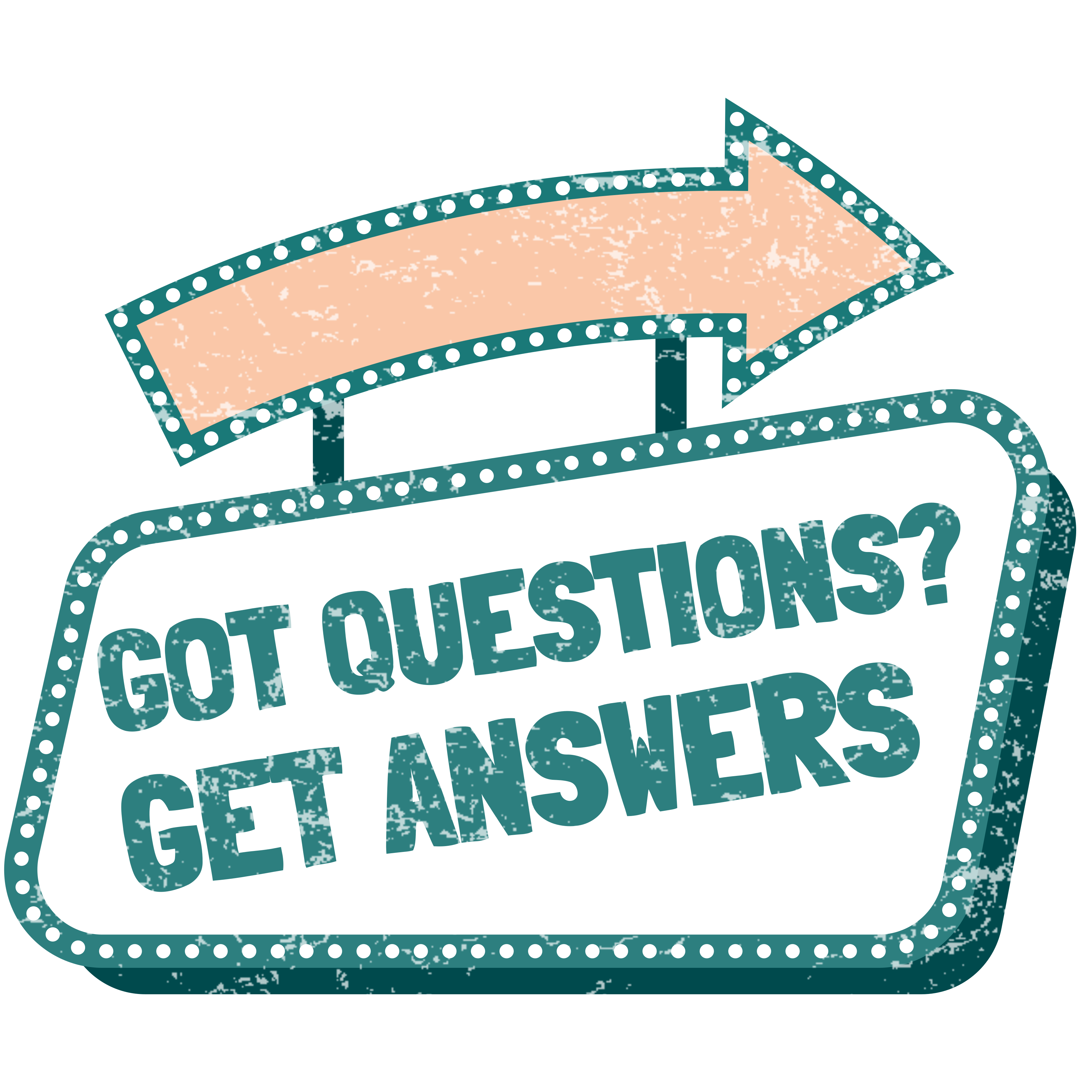 Got Questions? Get Answers