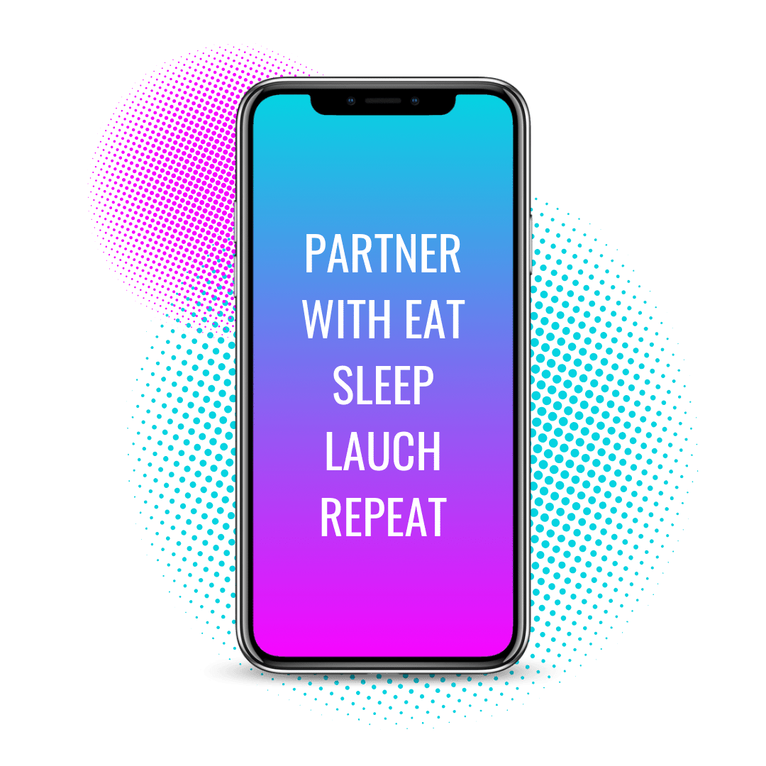 Partner with Eat Sleep Launch Repeat